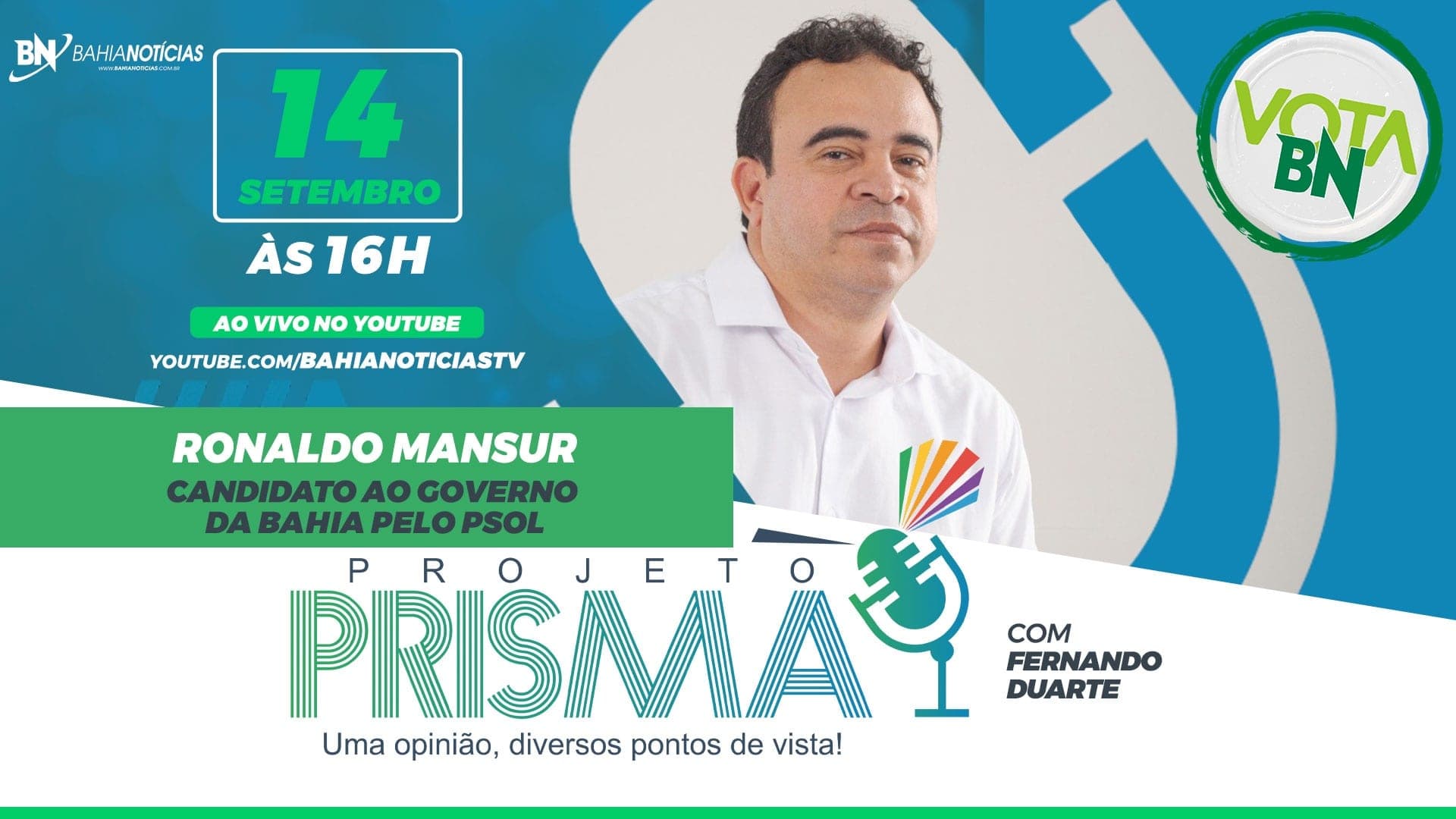 Vota BN: Projeto Prisma entrevista o candidato ao governo da Bahia Ronaldo Mansur (PSOL) nesta segunda